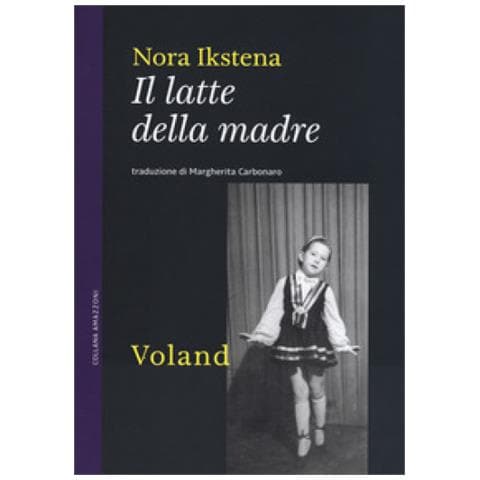 Nora Ikstena - Il Latte Della Madre - Foto 1