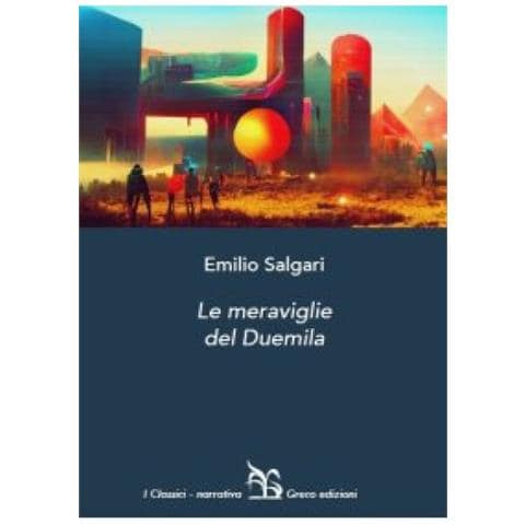Emilio Salgari - Le Meraviglie Del Duemila - Foto 1