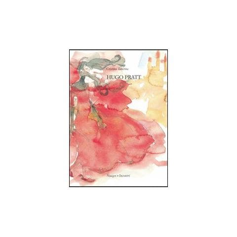 Cristina Taverna - Hugo Pratt. Ediz. illustrata - Foto 1