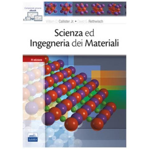 William D. Jr. Callister, David G. Rethwisch - Scienza E Ingegneria Dei Materiali - Foto 1