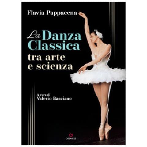 Flavia Pappacena - La Danza Classica Tra Arte E Scienza - Foto 1
