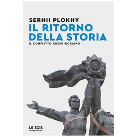Serhii Plokhy - Il Ritorno Della Storia. Il Conflitto Russo-ucraino - Foto 1