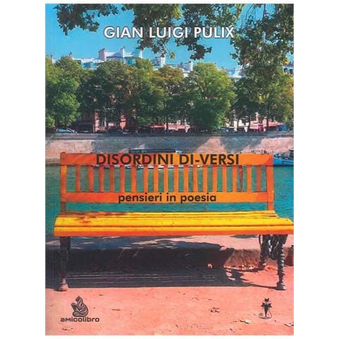 Gian Luigi Pulix - Disordini di-versi. Pensieri in poesia - Foto 1