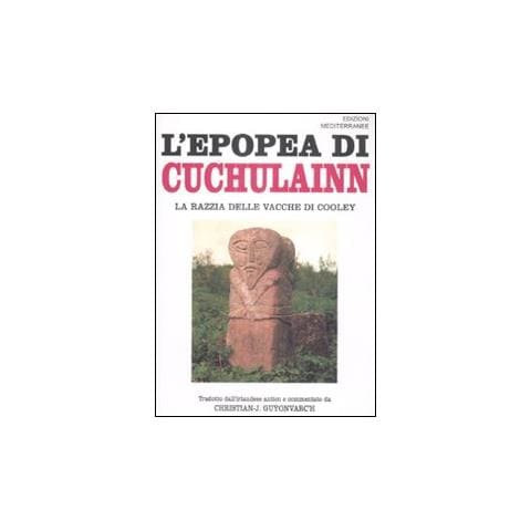 C. J. Guyonvarc'h - L'epopea di Cuchulainn. La razzia delle vacche di Cooley - Foto 2