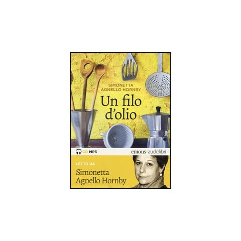 Simonetta Agnello Hornby - Un filo d'olio letto da Simonetta Agnello Hornby. Audiolibro. CD Audio formato MP3 - Foto 2
