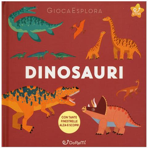 Fiona Powers - Dinosauri. GiocaEsplora. Ediz. illustrata - Foto 1