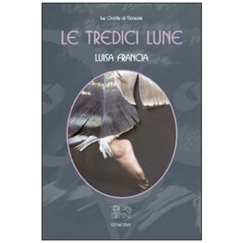 Luisa Francia - Le tredici lune - Foto 3