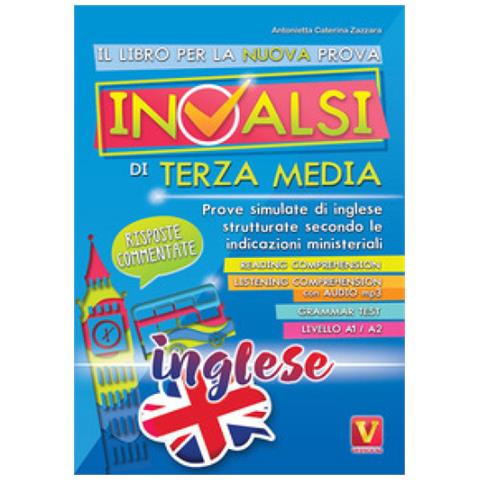 Antonietta Caterina Zazzara - Il Libro Per La Prova Nazionale Invalsi Di Terza Media. Prove Simulate Di Inglese Strutturate Secondo Le Indicazioni Ministeriali. Con File Audio Per Il Download - Foto 1