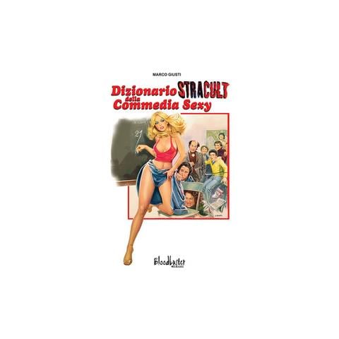 Marco Giusti - Dizionario Stracult Della Commedia Sexy - Disponibile dal 01/11/2019 - Foto 2