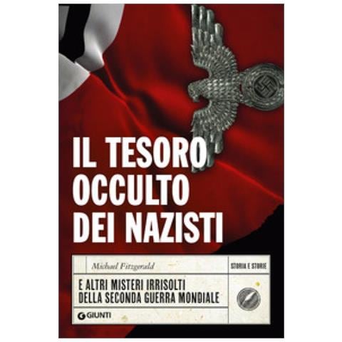 Michael Fitzgerald - Il Tesoro Occulto Dei Nazisti E Altri Misteri Irrisolti Della Seconda Guerra Mondiale - Foto 1