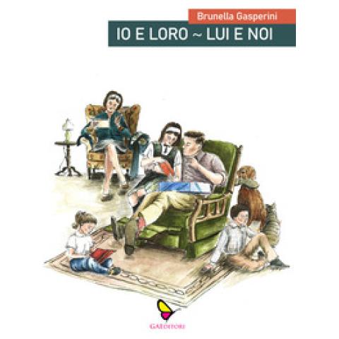 Brunella Gasperini - Io E Loro. Lui E Noi. Cronache Di Un Marito. Cronache Di Una Moglie - Foto 1