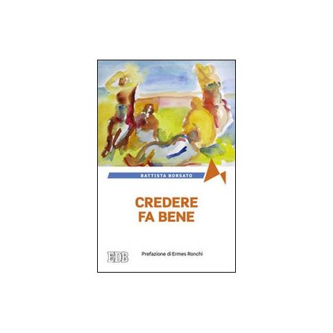 Battista Borsato - Credere fa bene - Foto 1