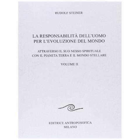 Rudolf Steiner - La responsabilità dell'uomo per l'evoluzione del mondo. Vol. 2 - Foto 1