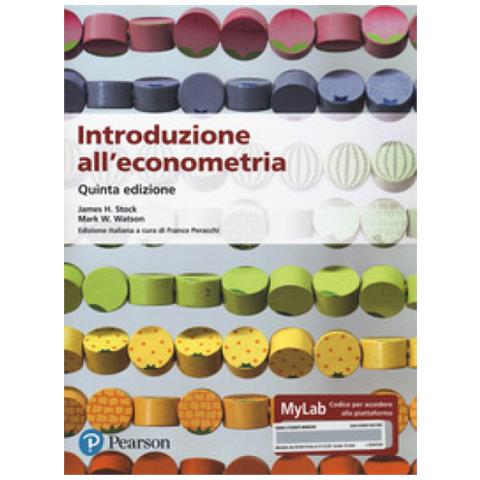 James H. Stock - Introduzione all'econometria. Ediz. MyLab. Con Contenuto digitale per accesso online - Foto 1