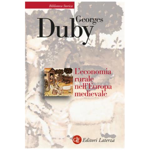 Georges Duby - L'economia Rurale Nell'europa Medievale. Francia, Inghilterra, Impero (secoli Ix-xv)  - Foto 1