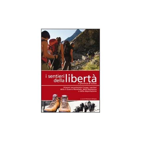 P. Bologna - I sentieri della libertà in provincia di Cuneo - Foto 1