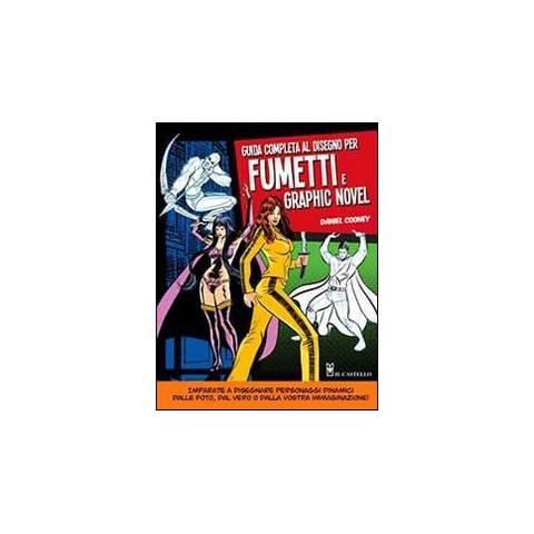 Daniel Cooney - Guida completa al disegno per fumetti e graphic novel - Foto 1