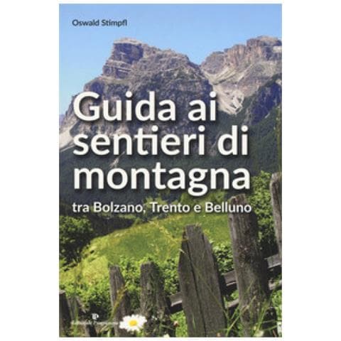 Oswald Stimpfl - Guida Ai Sentieri Di Montagna Tra Bolzano, Trento E Belluno - Foto 1