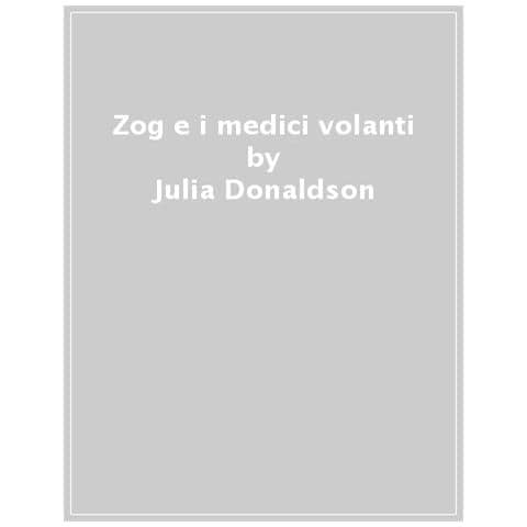 Julia Donaldson - Zog E I Medici Volanti. Ediz. A Colori - Foto 1