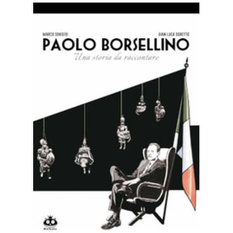 Marco Sonseri - Paolo Borsellino. Una storia da raccontare - Foto 1