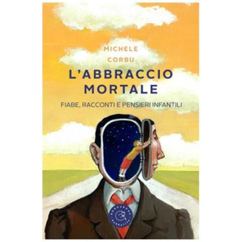 Michele Corbu - L'abbraccio Mortale. Fiabe, Racconti E Pensieri Infantili - Foto 1