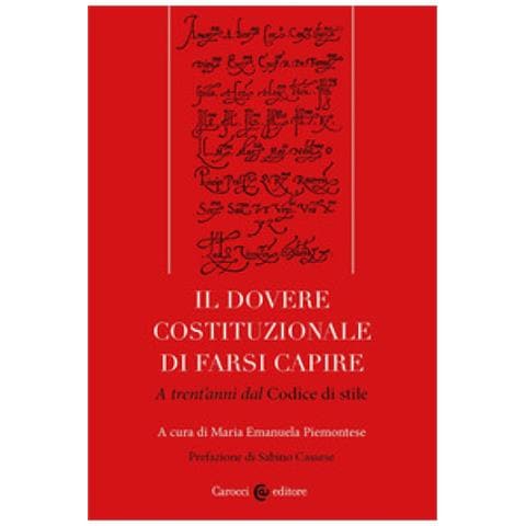 Il Dovere Costituzionale Di Farsi Capire. A Trent'anni Dal Codice Di Stile - Foto 1