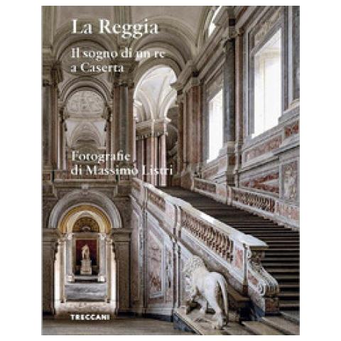 Massimo Listri - La Reggia. Il sogno di un re a Caserta. Ediz. italiana e inglese - Foto 1