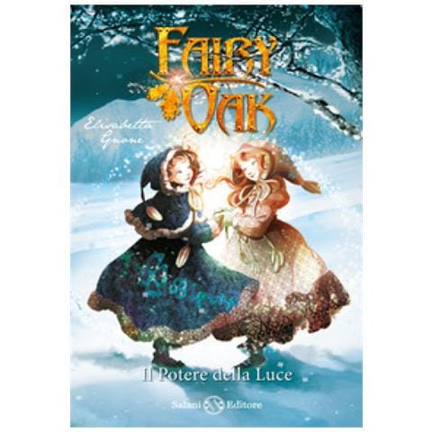 Elisabetta Gnone - Il Potere Della Luce. Fairy Oak. Vol. 3 - Foto 1