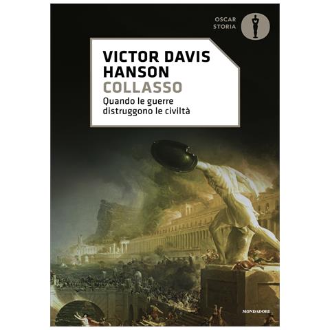 Victor Davis Hanson - Collasso. Quando le guerre distruggono le civiltà - Foto 1