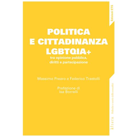 Massimo Prearo - Politica e cittadinanza LGBTQIA+ tra opinione pubblica, diritti e partecipazione - Foto 1