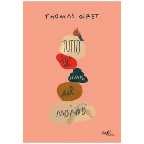 Thomas Girst - Tutto Il Tempo Del Mondo - Foto 1