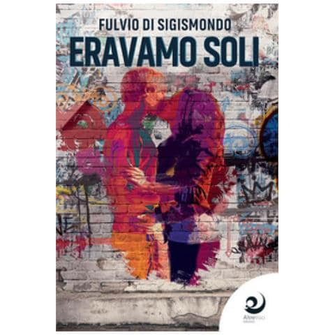 Fulvio Di Sigismondo - Eravamo Soli - Foto 1
