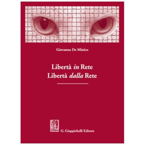 Giovanna De Minico - Libertà In Rete. Libertà Dalla Rete - Foto 1