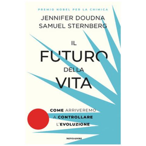 Jennifer Doudna - Il futuro della vita. Come arriveremo a controllare l'evoluzione - Foto 1
