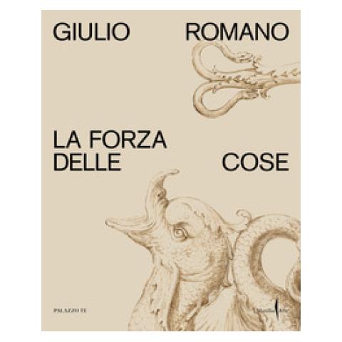 Barbara Furlotti - Giulio Romano. La forza delle cose. Ediz. a colori - Foto 1