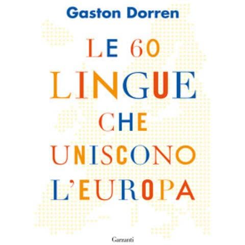 Gaston Dorren - Le 60 Lingue Che Uniscono L'europa - Foto 1