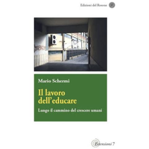 Mario Schermi - Il Lavoro Dell'educare. Lungo Il Cammino Del Crescere Umani - Foto 1