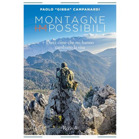 Paolo «gibba» Campanardi - Montagne (im) possibili. Dieci Cime Che Mi Hanno Cambiato La Vita. Ediz. Illustrata - Foto 2