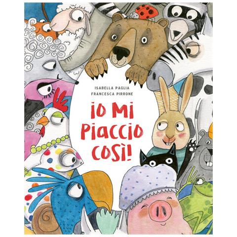 Io Mi Piaccio Cosi! Ediz. A Colori - Foto 1