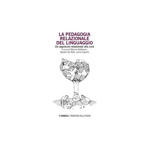 Marina Steffenoni - La pedagogia relazionale del linguaggio. Un approccio relazionale alla cura - Foto 1