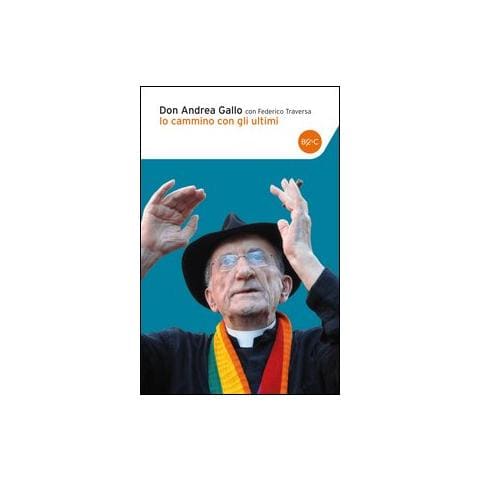 Andrea Gallo - Io cammino con gli ultimi - Foto 1