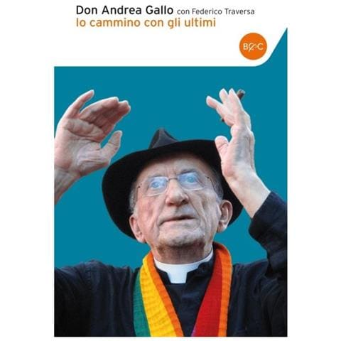 Andrea Gallo - Io cammino con gli ultimi - Foto 3