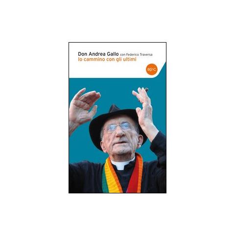 Andrea Gallo - Io cammino con gli ultimi - Foto 2