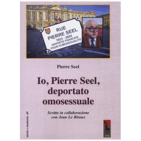 Pierre Seel - Io, Pierre Seel, deportato omosessuale - Foto 1