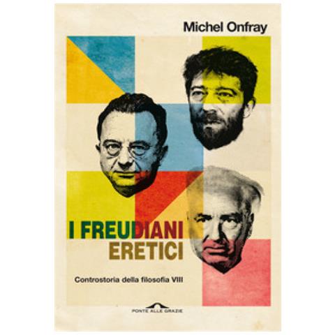 Michel Onfray - I Freudiani Eretici. Controstoria Della Filosofia. 8. - Foto 1