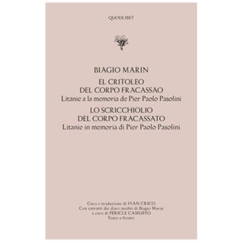 Biagio Marin - El Critoleo Del Corpo Fracassao. Litanie A La Memoria De Pier Paolo Pasolini-lo Scricchiolio Del Corpo Fracassato. Litanie In Memoria Di Pier Paolo Pasolini - Foto 1
