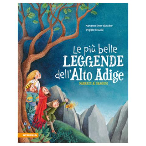 Marianne Ebnicher Ilmer - Le Più Belle Leggende Dell'alto Adige Narrate Ai Bambini - Foto 1