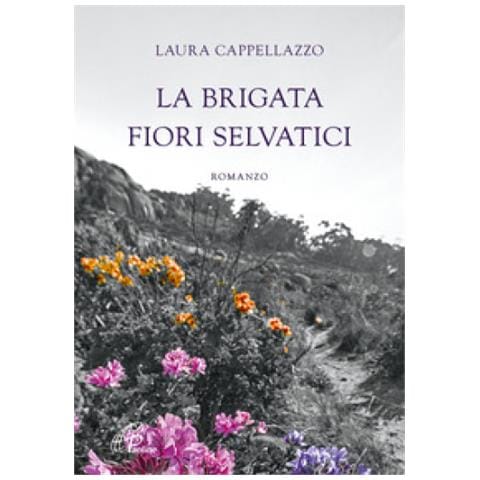Laura Cappellazzo - La Brigata Fiori Selvatici - Foto 1