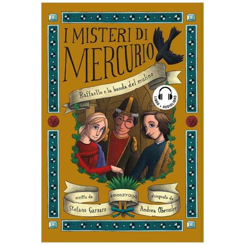 Stefano Garzaro - Raffaello e la banda del mulino. I misteri di Mercurio. Con audiolibro. Vol. 9 - Foto 1