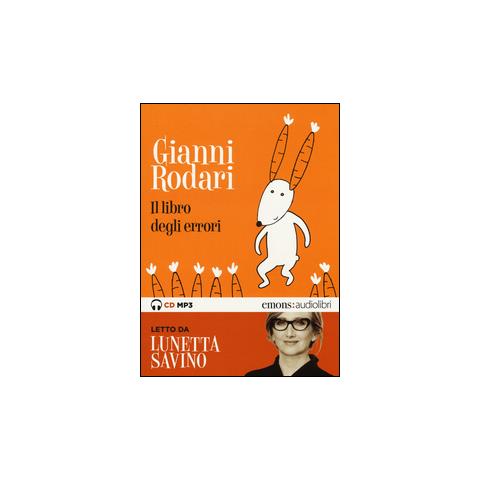 Gianni Rodari - Il libro degli errori letto da Lunetta Savino. Audiolibro. CD Audio formato MP3. Audiolibro. CD Audio formato MP3 - Foto 1
